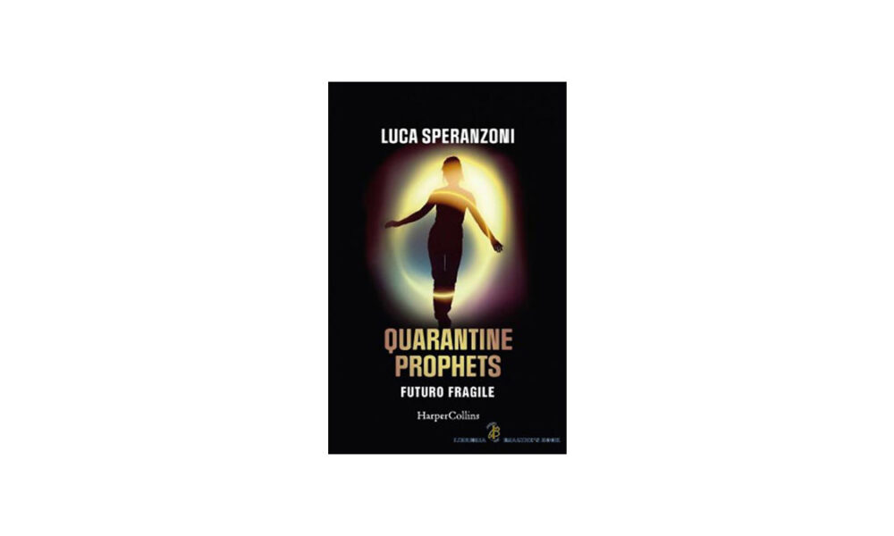 “Futuro fragile” di Luca Speranzoni: il volume d’apertura dell’originale universo crossmediale di “Quarantine Prophets”.