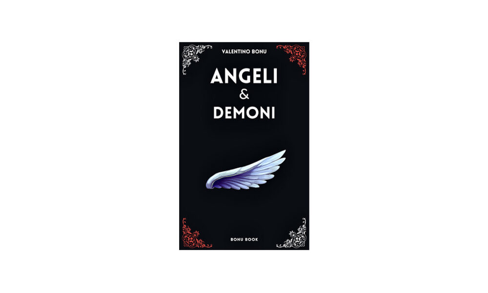 “Angeli & Demoni”, l’affascinante e avventuroso romanzo fantasy di Valentino Bonu.