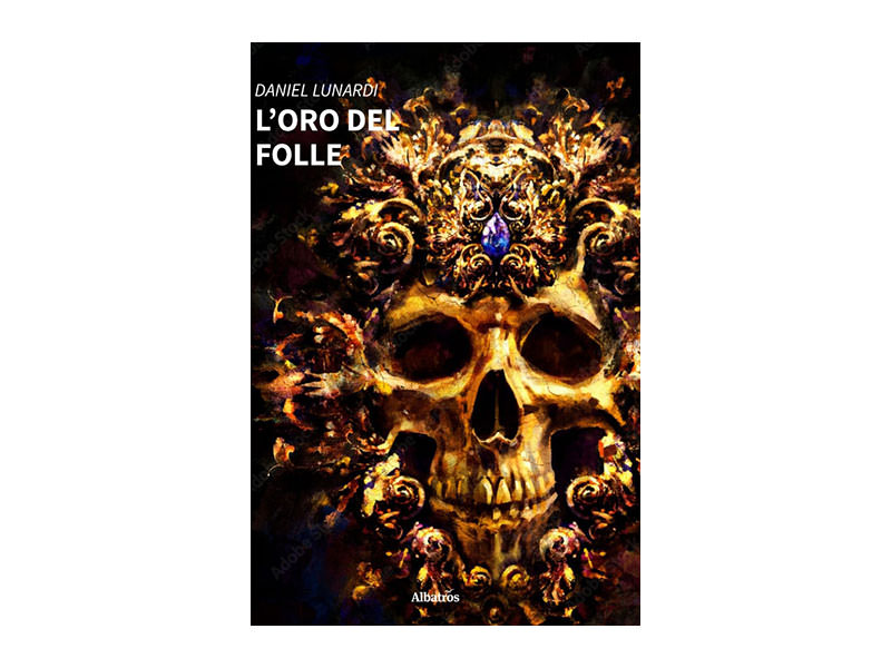 Daniel Lunardi narra la storia romanzata del condottiero spagnolo Hernán Cortés nell’opera L’oro del folle
