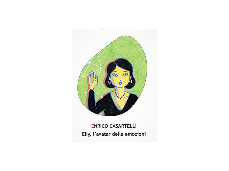 “Elly, l’avatar delle emozioni”: il romanzo di Enrico Casartelli.