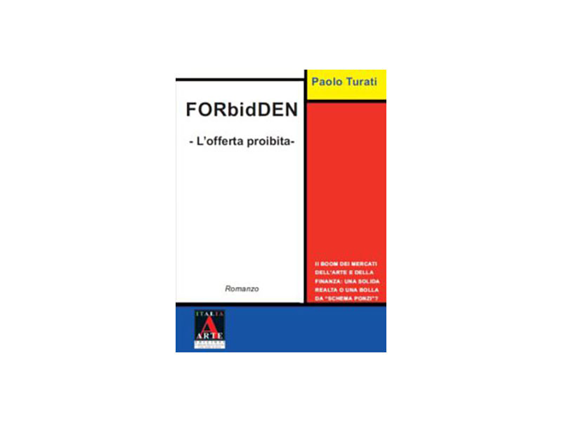 FORbidDEN - L'offerta Proibita: l'ultimo libro di Paolo Turati.