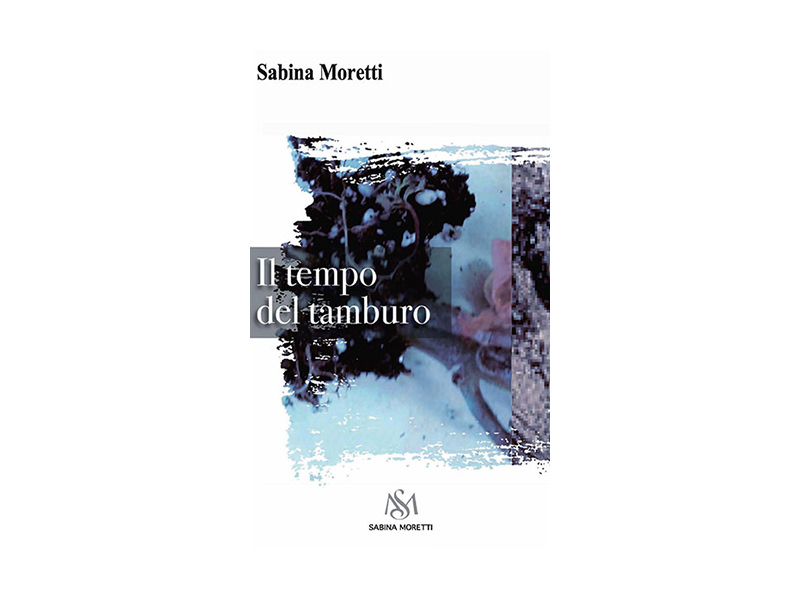 Il tempo del tamburo: di Sabina Moretti.