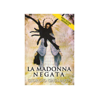 “La Madonna Negata"; storia e dossier medico-scientifico sulle apparizioni alle quattro ragazzine di Garabandal”, lo studio di Giorgio Gagliardi su un evento straordinario.