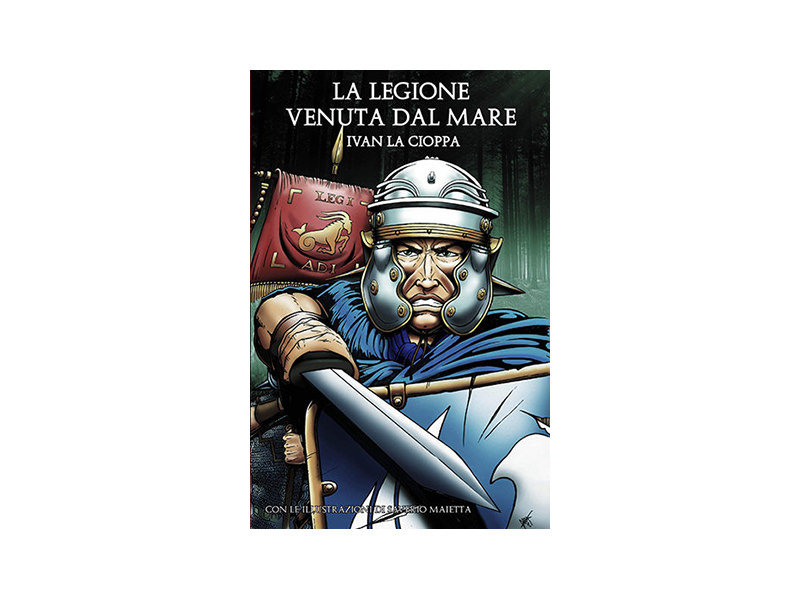il libro di Ivan La Cioppa “La legione venuta dal mare”