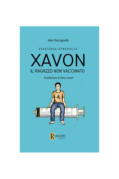 “Xavon. Il ragazzo non vaccinato. Esistenza stravolta”, l’opera di denuncia di Alan Paccagnella.