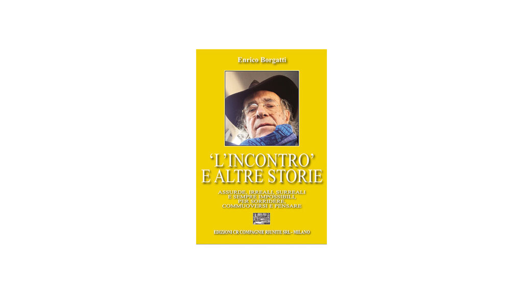 Recensione delle nuova opera dell'autore Enrico Borgatti intitolata "L'Incontro e altre Storie". Una raccolta di di racconti che vi stupirà.