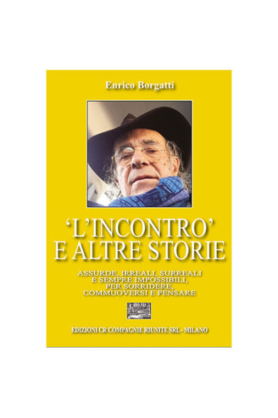 Recensione delle nuova opera dell'autore Enrico Borgatti intitolata "L'Incontro e altre Storie". Una raccolta di di racconti che vi stupirà.