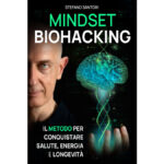 In questo articolo presentiamo l'opera di Stefano Santori “Mindset Biohacking: Il metodo per conquistare salute, energia e longevità”.