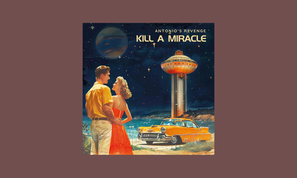 Antonio’s Revenge: Kill A Miracle
