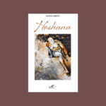 Hoshana: un viaggio narrativo ed esistenziale