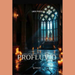 In questo articolo parliamo di “Profluvio”: il nuovo romanzo noir di Luca Viozzi, tra piogge torrenziali e un killer da smascherare.
