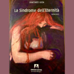 In questo articolo presentiamo il suggestivo romanzo dell'autore Vincenzo Lusa, intitolato "La sindrome dell’eternità".