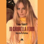 Io Gabriella Ferri. Una storia italiana