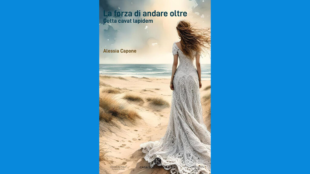 In questo articolo parliamo del racconto intitolato “La forza di andare oltre. Gutta cavat lapidem”, emozionante storia di Alessia Capone.