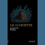 In questo articolo Juliette Evola presenta il romanzo “Le 12 civette”. La pandemia e la sua narrazione polarizzata, il conflitto ucraino