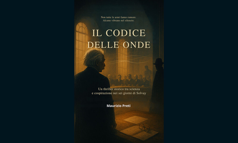 Maurizio Preti e le zone d’ombra della Storia nel romanzo “Il codice delle onde: un thriller storico tra scienza e cospirazione.